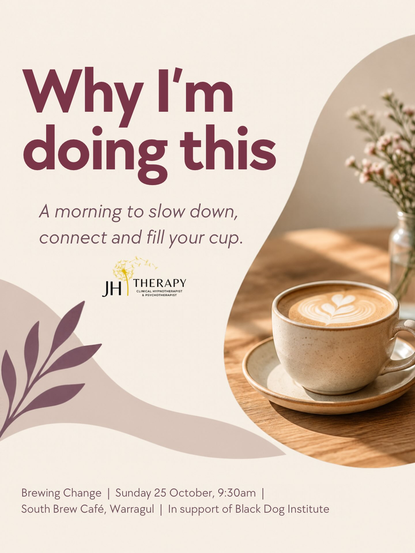 Why I’m doing this 🤍
I wanted to share why this fundraiser - Brewing Change matters to me
For me, Mental Health Month is a reminder to stop and check in, with ourselves and with each other
I sit with people every week in my work and I see how many of us are quietly carrying a lot while we keep everyone else going.
Even in my own personal life I have suffered, had loss and impacted in many ways
That’s why I wanted to create a morning that’s easy and welcoming. Good coffee, good food, a bit of calm and time with other locals. And because I wanted it to give something back, a portion of every ticket goes to Black Dog Institute, who do such important work in mental health research and support.
If you’d like to come, or know someone who could use a morning like this, I’d love to see you there
📅 Sunday 25 October, 9:30am-11:30am
📍 South Brew Café, Warragul
🎟 Tickets via the event page/link