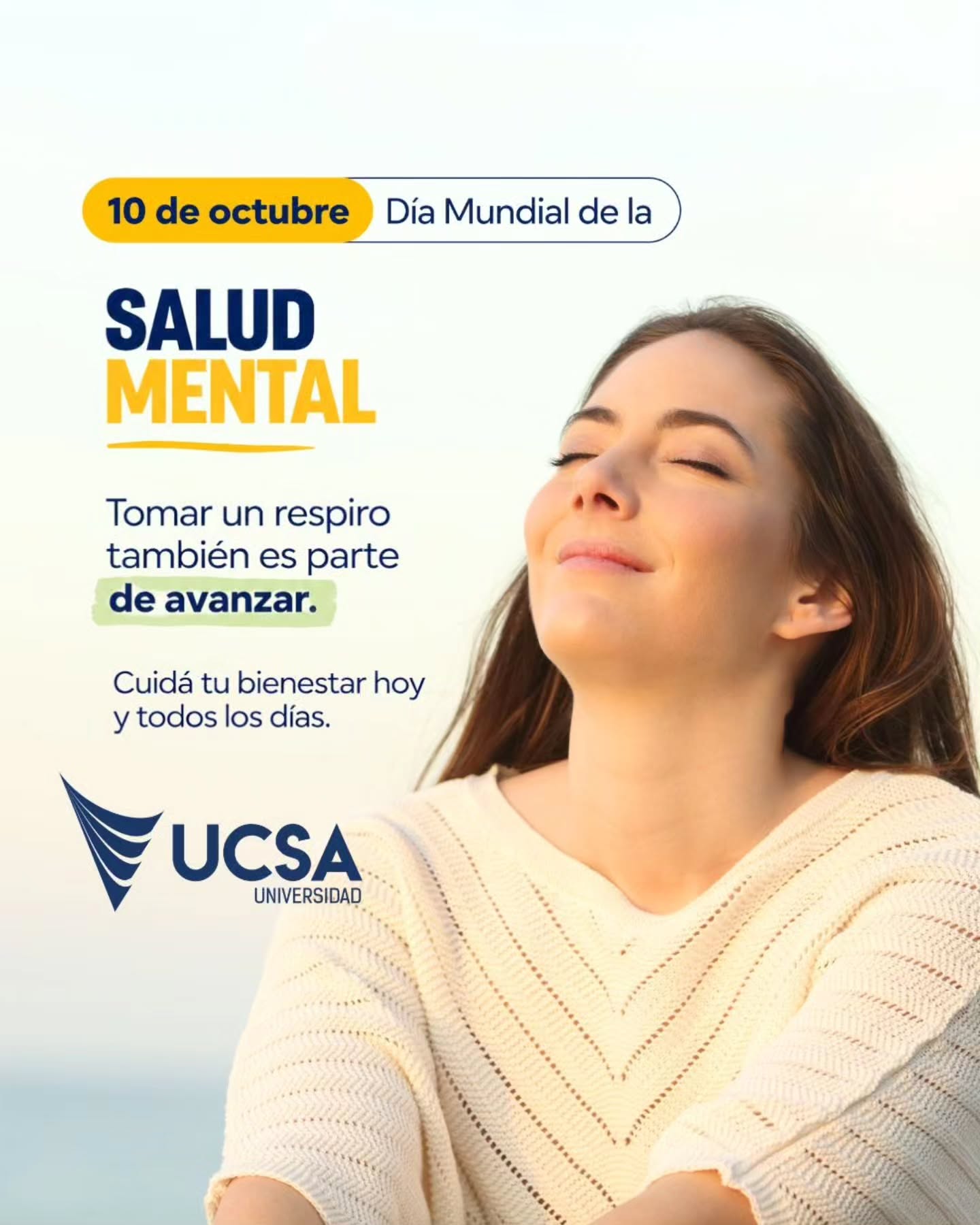💛 Cuidar tu mente también es avanzar.
En medio de tantas responsabilidades, recordá que está bien hacer una pausa, respirar y dedicarte tiempo. 🌿
En el **Día Mundial de la Salud Mental**, desde la UCSA reafirmamos la importancia de cuidar nuestro bienestar emocional, escucharnos y acompañarnos.
✨ Porque tu salud mental importa, hoy y todos los días.
#UCSA30Años 🙌