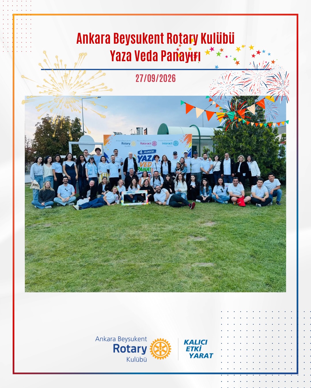 ☀️ Yaza veda ederken dostluğu büyüttük, eğitim için bir araya geldik!
Ankara Beysukent Rotary Kulübümüzün geleneksel Yaza Veda Panayırı’nın 4.’sünü, 27 Eylül 2026’da Bilkent Üniversitesi Merkez Kampüs Çim Alanı’nda gerçekleştirdik.
Rotary, Rotaract, Interact kulüplerimiz, Rotakidslerimiz ve bursiyerlerimizin ortak emeğiyle; müzik, oyunlar, yarışmalar, lezzetli yiyecekler ve renkli stantlarla dolu keyifli bir pazar günü paylaştık. 🎶🎈
Her kuşağın enerjisini ve gönüllülük ruhunu buluşturan panayırımızda, dostluk bağlarımızı güçlendirirken eğitime destek olma hedefinde birleştik.
“Kendinden Önce Hizmet” anlayışı ve “Kalıcı Etki Yarat” çağrısıyla bu anlamlı buluşmaya emek veren, katılan ve destek olan herkese gönülden teşekkür ederiz. 💙
☀️ Saying farewell to summer, strengthening friendships and coming together to support education!
The Ankara Beysukent Rotary Club held its 4th annual Farewell to Summer Fair on September 27, 2026, on the Central Campus lawn at Bilkent University.
Through the shared efforts of our Rotary, Rotaract and Interact clubs, Rotakids and scholarship students, we enjoyed a Sunday filled with music, games, competitions, delicious food and colourful stalls. 🎶🎈
Bringing together the energy of different generations and the spirit of volunteering, our fair strengthened friendships and united us around a shared goal: supporting education.
Guided by “Service Above Self” and the call to “Create Lasting Impact,” we warmly thank everyone who helped organise, attended and supported this meaningful gathering. 💙
#YazaVedaPanayırı #BeysukentRotary #KendindenÖnceHizmet #ServiceAboveSelf #KalıcıEtkiYarat