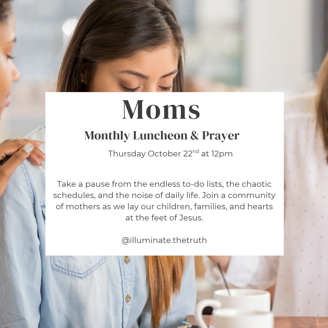 Motherhood is a high calling, but women were never meant to walk it in isolation or rely on their own strength. Mom’s Luncheon & Prayer offers a dedicated time and space away from the daily noise, endless to-do lists, and heavy mental load to gather with sisters in Christ who truly understand. Together, we bring our children, marriages, and weary hearts directly to the feet of Jesus, claiming His promises over the next generation. Whether you are nursing an infant, navigating the school years, or learning to release adult children, there is dynamic power, deep encouragement, and rest when mothers unite to cover their families in prayer.
What to Expect:
A Safe Space: Come as you are—messy buns, tired eyes, and full hearts welcome.
Focused Prayer: Covering our kids’ schools, health, spiritual growth, and emotional well-being.
Connection: A chance to encourage and be encouraged by women walking the same path.
Food - small lunch provided.
Adults only - this is so we can talk freely and share things little ears don’t need to hear.
You don’t need to have eloquent words; you just need a heart for your family. Let’s cover the next generation in prayer together!
🗓 WHEN: October 22nd at 12:00pm -1:00pm
📍 WHERE: 18 8th St S Fargo, ND 58103
Disclaimer all ministry content, prayer ministry, Bible studies, and educational materials are provided for spiritual and educational purposes and are not medical, mental health, legal, or financial advice.