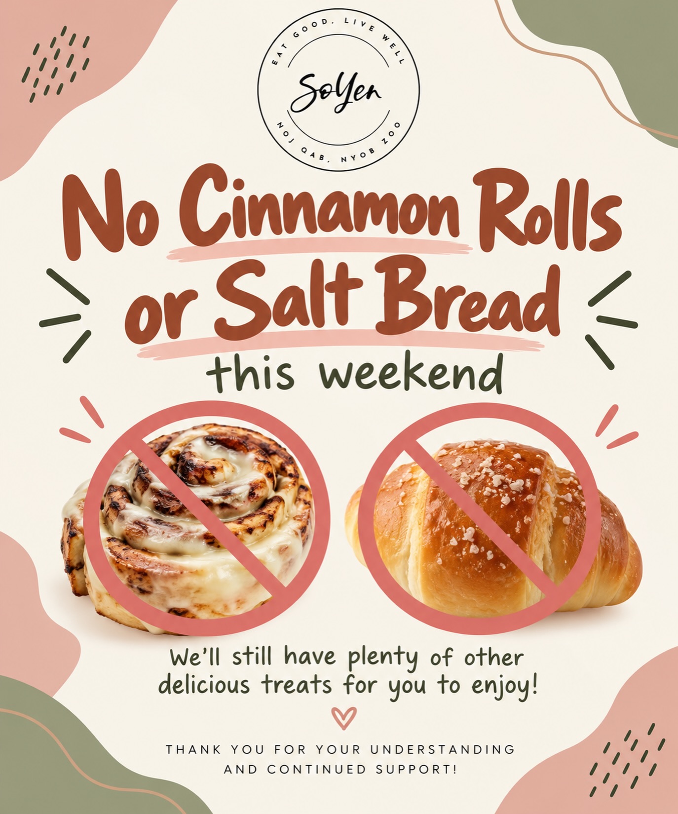 WEEKEND ANNOUNCEMENT 💛
We apologize, but our cinnamon rolls and salt bread will not be available this weekend.
All other menu items will still be available for you to enjoy!
Both cinnamon rolls and salt bread will be back on the menu next weekend!
Thank you for your understanding and continued support!
