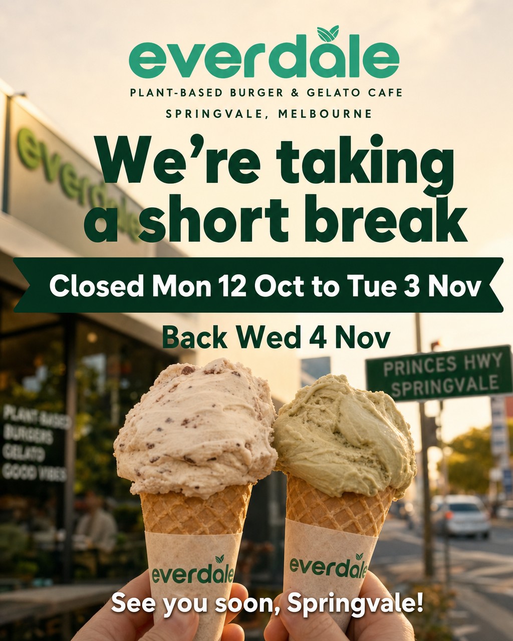 Springvale, you've filled our days with so much joy! 🌱 Today (Sun 11 Oct) is your last chance to pop in for a burger and gelato before our little break. Thank you, friends!
Closed Mon 12 Oct to Tue 3 Nov. Back Wed 4 Nov.
See you soon! đź’š
#Everdale #Springvale #PlantBased #VeganGelato #MelbourneEats #SpringvaleVIC
📍1a/830-850 Princes Hwy, Springvale, VIC 3171
🕒Mon: 11:30 AM–3 PM, 5–8.30 PM
🕒Tue: 11:30 AM–3 PM, 5–8.30 PM
🕒Wed: 11:30 AM–3 PM, 5–8.30 PM
🕒Thurs: 11:30 AM–3 PM, 5–8.30 PM
đź•’Friday: CLOSED
đź•’Saturday: CLOSED
🕒Sunday: 11:30 AM–3 PM, 5–8.30 PM
