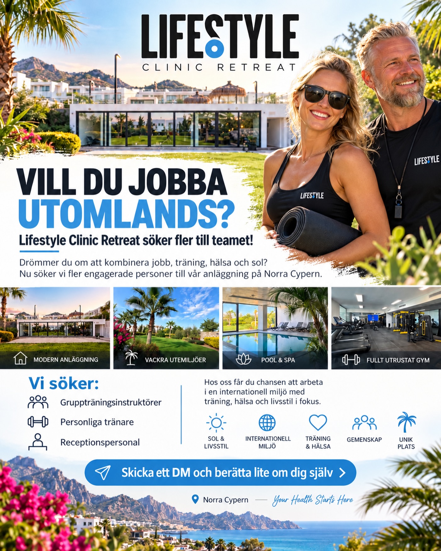 VILL DU JOBBA UTOMLANDS? LIFESTYLE CLINIC RETREAT SÖKER FLER TILL TEAMET! 🌴
Drömmer du om att kombinera jobb, sol, träning och ett internationellt äventyr?
Nu söker Lifestyle Clinic Retreat på Norra Cypern nya energiska personer som vill bli en del av vårt växande team. Vi söker dig som älskar människor, hälsa, träning och att skapa bra upplevelser.
Vi söker bland annat:
* Gruppträningsinstruktörer – alla typer av klasser är intressanta
* Personliga tränare
* Receptionspersonal
Vi är extra intresserade av dig som kan hålla exempelvis cirkelträning, yoga, pilates, styrka, kondition, funktionell träning, aqua fitness, boxning eller andra inspirerande gruppklasser.
Hos oss får du möjlighet att arbeta i en internationell miljö där träning, hälsa och livsstilsförändring står i centrum med Medelhavsklimat, fantastiska omgivningar och chansen att vara med och utveckla något från början.
Vi söker dig som är:
✅ Positiv och social
✅ Ansvarsfull och professionell
✅ Bra på att möta människor
✅ Engagerad i träning, hälsa eller service
✅ Bekväm med engelska
✅ Sugen på att prova livet och jobbet utomlands
Erfarenhet och utbildning är självklart meriterande för tränarrollerna, men personlighet, energi och rätt inställning betyder mycket för oss.
☀️ Vill du byta den svenska vardagen mot ett nytt äventyr på Cypern?
Skicka ett meddelande till oss och berätta lite om dig själv, vilken roll du är intresserad av och när du skulle kunna börja.
Tagga gärna någon som borde se detta! 💙
LIFESTYLE CLINIC RETREAT
Your Health Starts Here
#LifestyleClinic #LifestyleClinicRetreat #JobbaUtomlands #JobbaPåCypern #NorraCypern