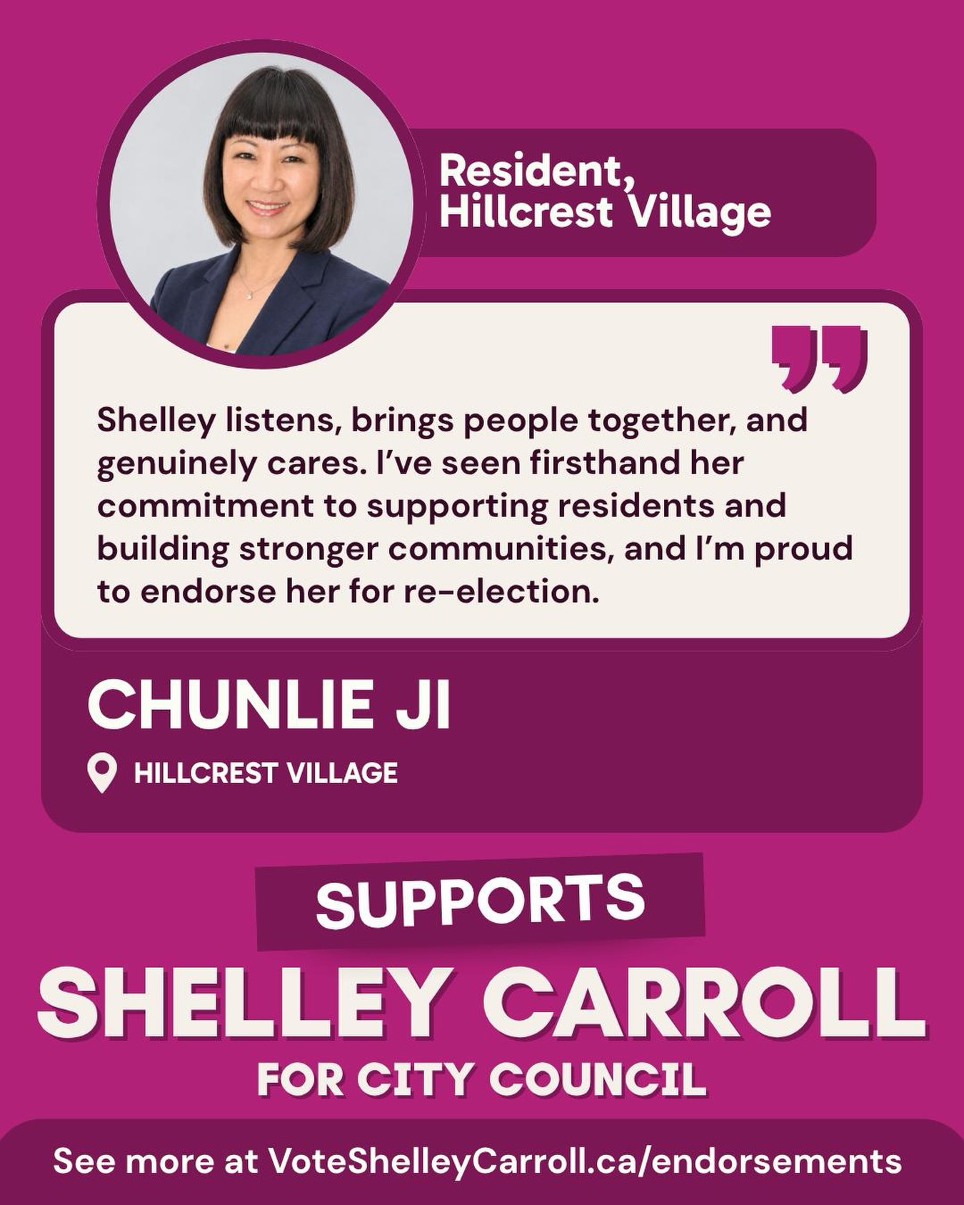 Chunlie has a remarkable ability to bring neighbours together and help turn their voices into tangible action. From helping spread the word for community events to lending a hand at our local parks, Chunlie makes a real effort to keep people connected and informed throughout Hillcrest Village.
I’m grateful for her support and the genuine care she shows for our community.