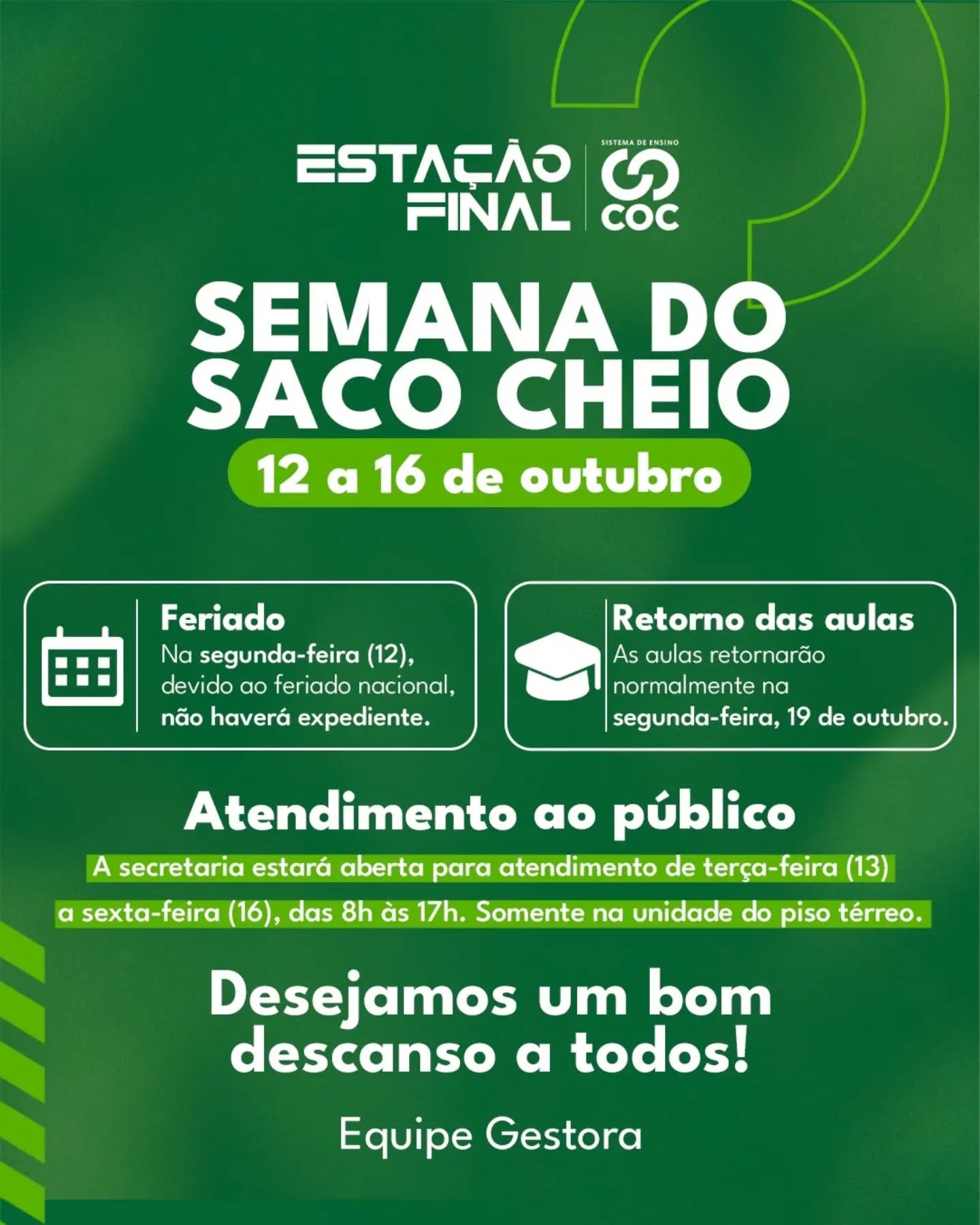 📢 Atenção, famílias! Vem aí a Semana do Saco Cheio! 💚
De 12 a 16 de outubro, teremos uma pausa nas aulas para descansar e recarregar as energias! ✨
📌 Fiquem atentos aos horários:
🗓️ Não haverá expediente na segunda-feira (12), devido ao feriado nacional.
🏫 As aulas retornam normalmente na segunda-feira, dia 19 de outubro.
📍 A secretaria estará aberta de terça (13) a sexta-feira (16), das 8h às 17h, exclusivamente na unidade do piso térreo.
Desejamos a todos os nossos alunos e suas famílias um ótimo descanso! 💚
#EstaçãoFinalCOC #COCRioPreto